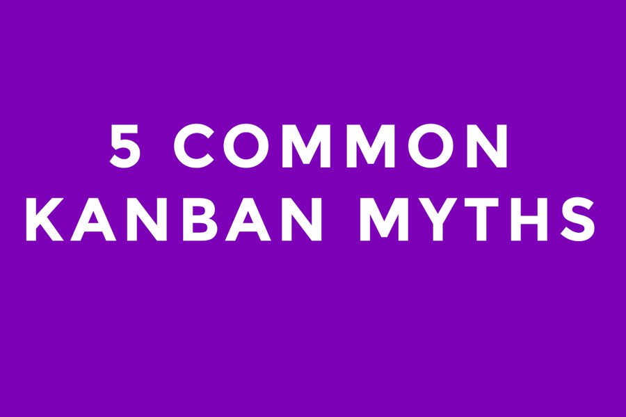 5-common-kanban-myths